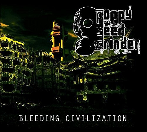 Poppy Seed Grinder - Bleeding Civilization - Music CD