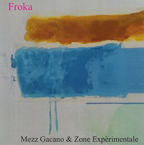 Mezz Gacano & Zone Experimentale - Froka - Music CD