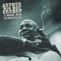 Crudup,arthur Big Boy - Music Man Like Nobody Ever Saw - Music CD