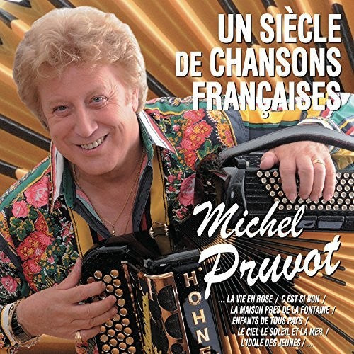 Pruvot,michel - Un Siecle De Chansons Francaises - Music CD