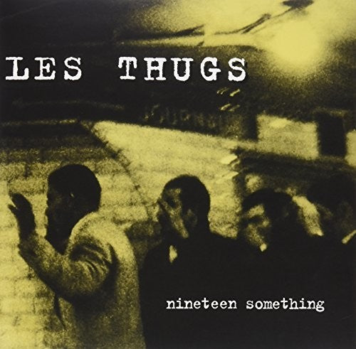 Les Thugs - Nineteen Somthing - Vinyl Record