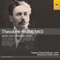 Akimenko,t. / Chulochnikova,tatiana - Akimenko: Music For Violin & Piano - Music CD