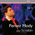 Scriabin,a. / Mody,pervez - Pervez Mody Plays Scriabin 5 - Music CD