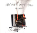 Fufanu - Few More Days To Go - Music CD
