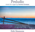 Cooman / Simmons - Carson Cooman: Preludio - Music CD