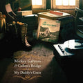 Galyean,mickey & Cullen's Bridge - My Daddy's Grass - Music CD