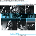 Suzuki,damo Network / Elysian Quartet - Floating Element - Vinyl Record