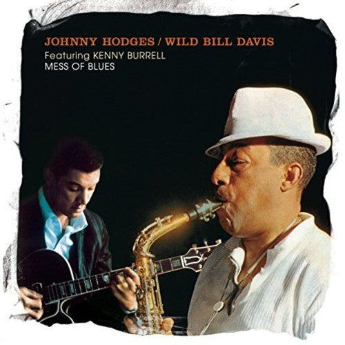 Hodges,johnny / Davis,wild Bill - Mess Of Blues Featuring Grant Green - Music CD