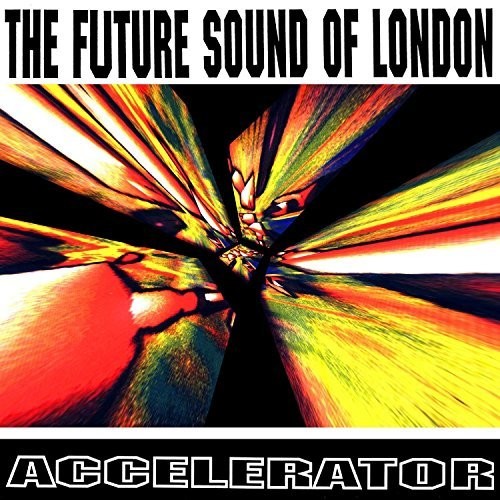 Future Sound Of London - Accelerator - Music CD