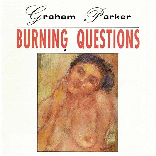 Parker,graham - Burning Questions - Music CD