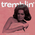 Tremblin' - Steamy & Atmospheric Female / Various - Tremblin' - Steamy & Atmospheric Female / Various - Vinyl Record