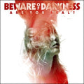 Beware of Darkness - Are You Real?