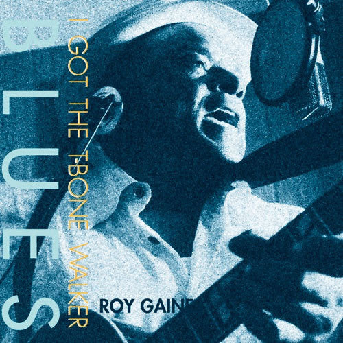 Gaines,roy - I Got The T-bone Walker Blues - Vinyl Record