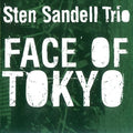 Sandell,sten Trio - Face Of Tokyo - Music CD