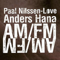 Nilssen-love,paal / Hana,anders - Am/fm - Music CD