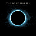 Dark Horses - Tunnel At The End Of The Light - Vinyl Record