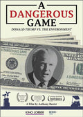 Dangerous Game: Donald Trump Vs. The Environment - Dangerous Game: Donald Trump Vs. The Environment - DVD