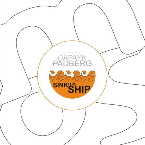Dapayk & Padberg - Sink This Ship - Vinyl Record