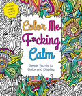Caner,hannah - Color Me F*cking Calm: Swear Words To Color - Books