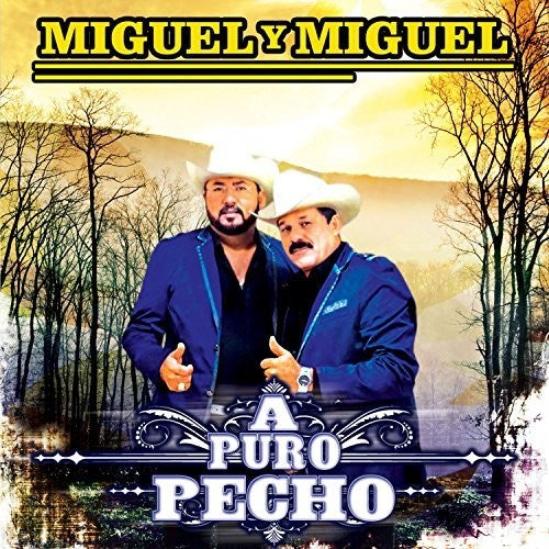 Miguel Y Miguel - A Puro Pecho - Music CD
