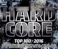 Hardcore Top 100: 2016 / Various - Hardcore Top 100: 2016 / Various - Music CD