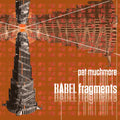 Muchmore / Muchmore / Chen - Babel Fragments - Music CD