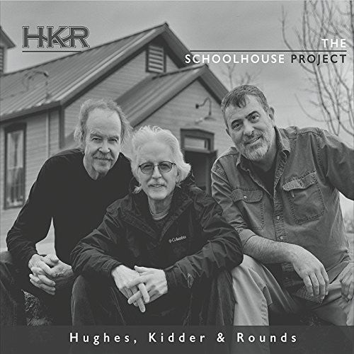 Hughes & Kidder & Rounds - Schoolhouse Project - Music CD