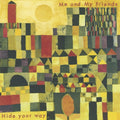 Me & My Friends - Hide Your Way - Vinyl Record