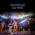 Sondorgo - Live Wires - Music CD