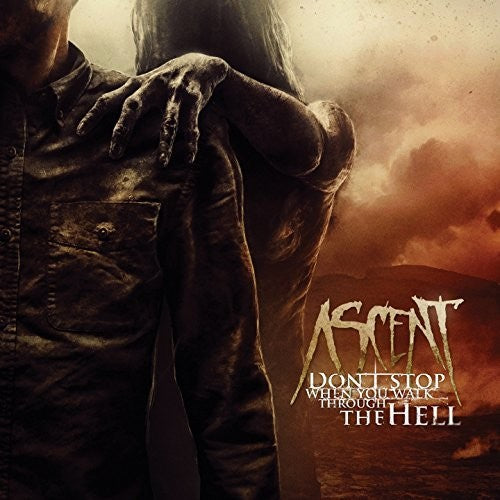 Ascent - Don't Stop When You Walk Through The Hell - Music CD