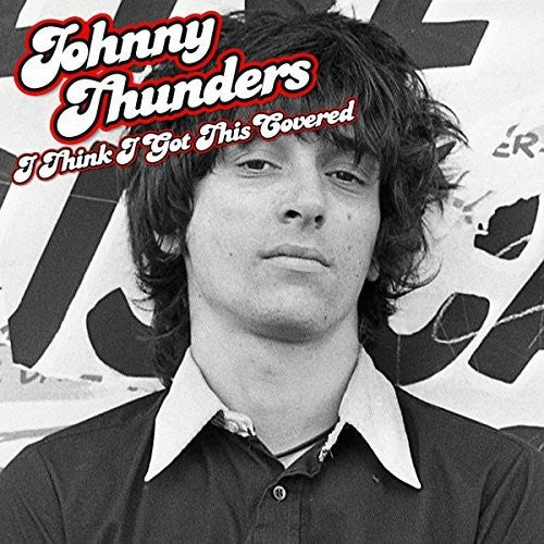Thunders,johnny - I Think I Got This Covered - Vinyl Record