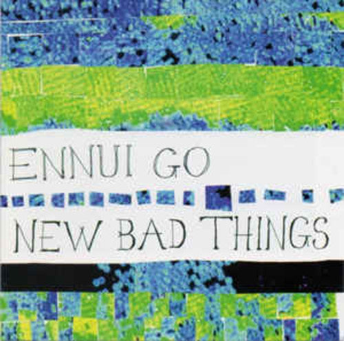 New Bad Things - Ennui Go - Music CD