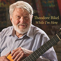 Bikel,theodore - While I'm Here - Music CD