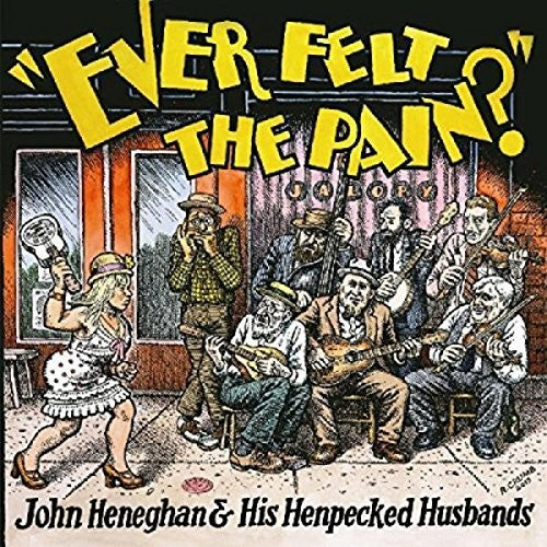 Heneghan,john & His Henpecked Husbands - Ever Felt The Pain - Music CD