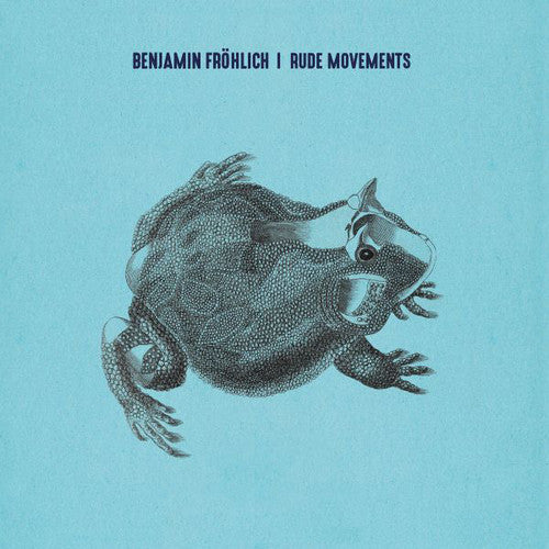Frohlich,benjamin - Rude Movements - Vinyl Record