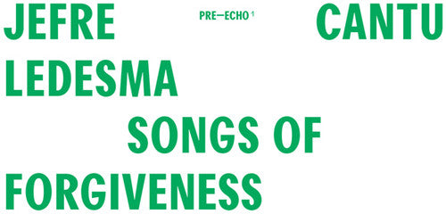 Cantu-ledesma,jefre - Songs Of Forgiveness - Vinyl Record