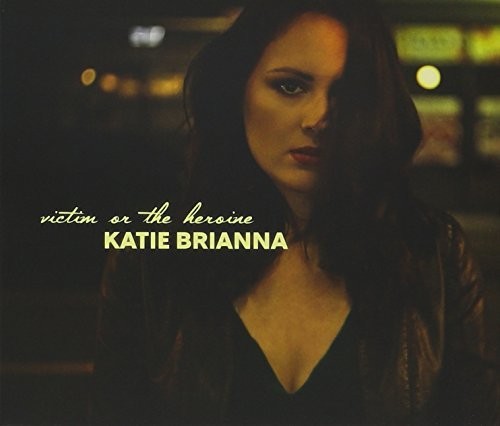 Brianna,katie - Victim Or The Heroine - Music CD