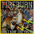 Fireburn - Don't Stop The Youth - Vinyl Record
