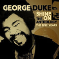 Duke,george - Shine On: Anthology - Epic Years 1977-1984 - Music CD