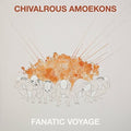 Chivalrous Amoekons - Fanatic Voyage - Vinyl Record