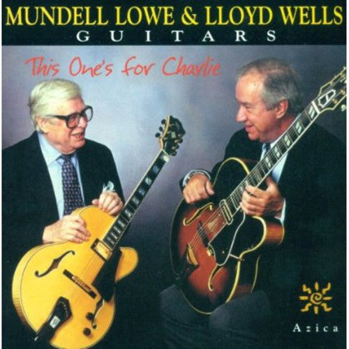 Lowe,mundell / Wells,lloyd - This One Is For Charlie - Music CD