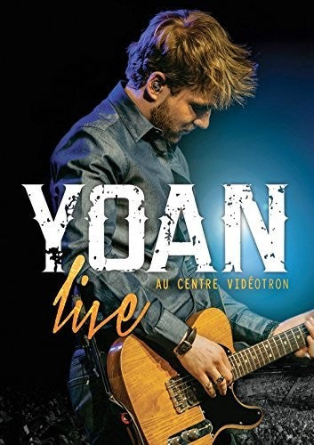 Yoan - Yoan Live Au Centre Videotron - DVD