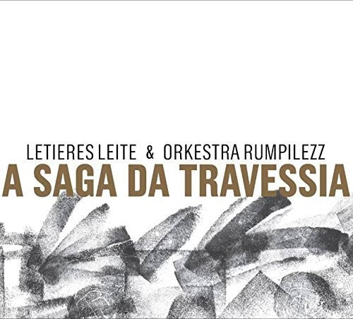 Leite,letieres / Orkestra Rumpilezz - Saga Da Travessia - Music CD
