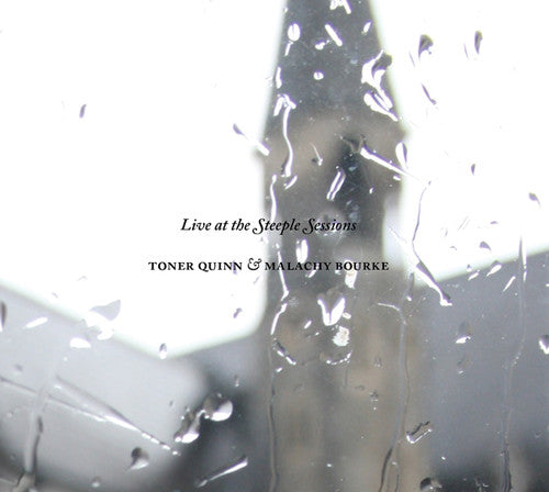 Quinn,toner / Bourke,malachy - Live At The Steeple Sessions - Music CD