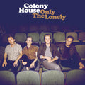 Colony House - Only The Lonely - Music CD