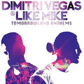 Dimitri Vegas / Like Mike - Tomorrowland Anthems: Best - Music CD