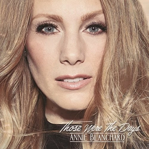 Blanchard,annie - Those Were The Days - Music CD