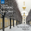 Steinberg / Clarion Choir / Fox - Maximilian Steinberg: Passion Week - Music CD