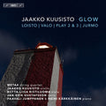Kuusisto / Ristiluoma / Jumppanen - Jaakko Kuusisto: Glow - Super Audio CD