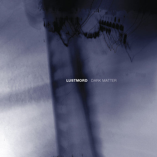 Lustmord - Dark Matter - Music CD